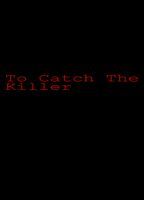 To Catch The Killer
