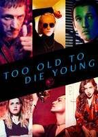 Too Old to Die Young