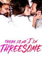 There Is No "I" in Threesome