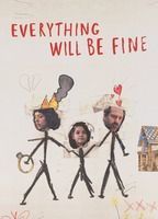 Everything Will Be Fine