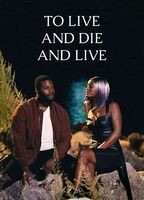 To Live And Die And Live