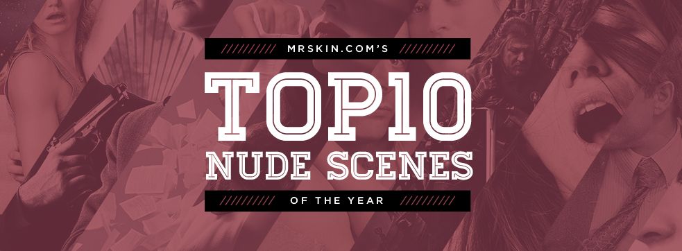 THE TOP 10 CELEBRITY NUDE SCENES OF 2014